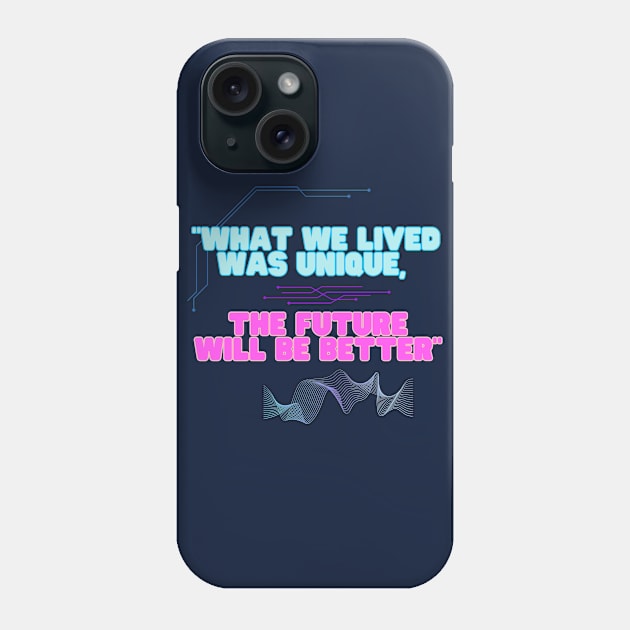 "Dress with Confidence: 'What Was Lived Was Unique, the Future Will Be Better'." Phone Case by Bruja Maldita