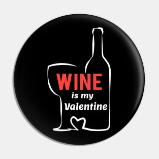 wine is my valentine Pin