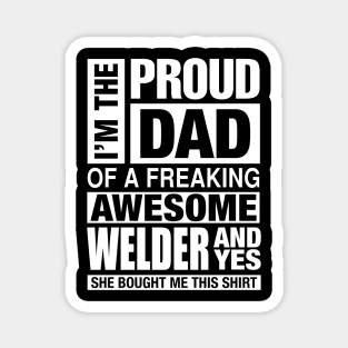 WELDER Dad - I'm  Proud Dad of Freaking Awesome WELDER Magnet