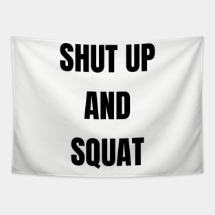 Shut Up and Squat Tapestry