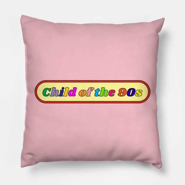 Child of the 90s Pillow by unexaminedlife