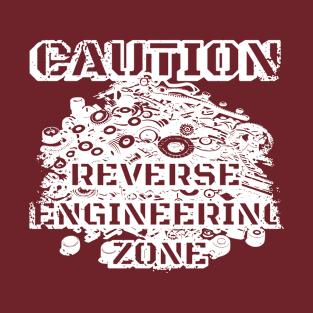 Caution Reverse Engineering Zone (White) T-Shirt