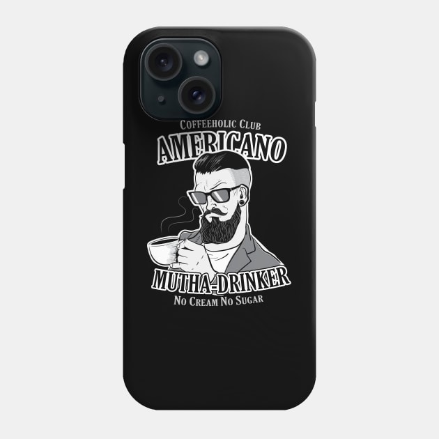 Americano Mutha Drinker ( Coffeeholic Club ) Phone Case by Wulfland Arts