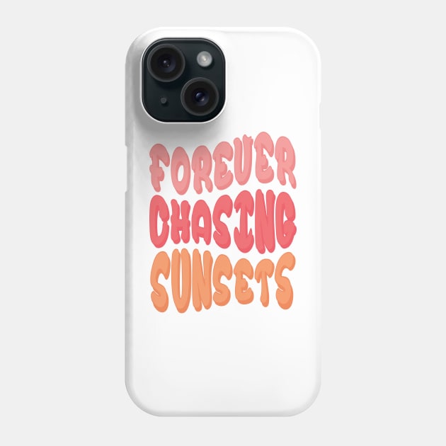 Forever chasing sunsets with simple sunset - front and back Phone Case by CaptainHobbyist