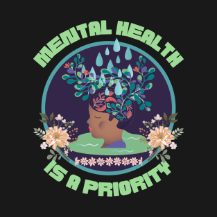 Mental health is a priority T-Shirt