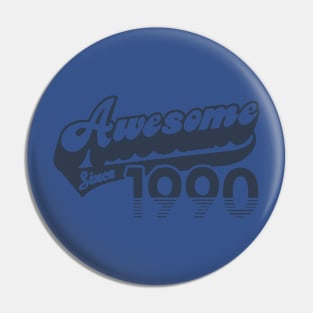 awesome since 1990 Pin