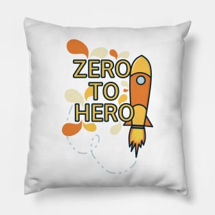 Zero to hero Pillow