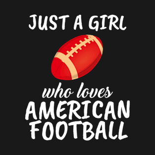 Just A Girl Who Loves American Football T-Shirt