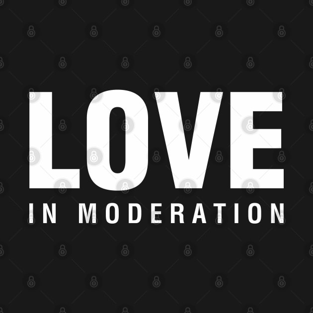 Love In Moderation by CityNoir