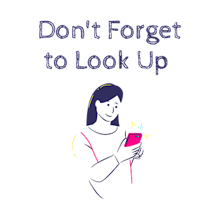 Don't Forget to Look Up T-Shirt