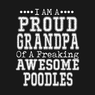 Proud Grandpa Of An Awesome Poodles T-Shirt