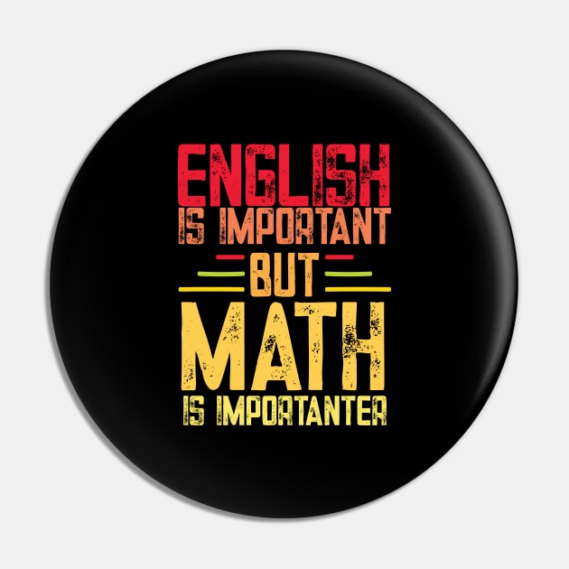 English is important but math is importanter funny math teacher and student gift Pin by patroart