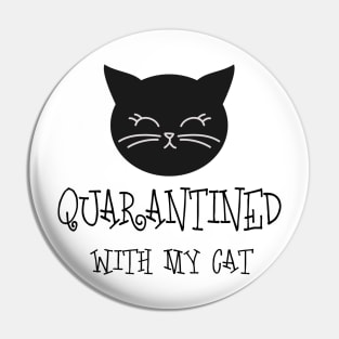 Quarantined With My Cat Pin