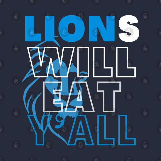 LIONS WILL EAT Y'ALL DETROIT CITY by Lolane