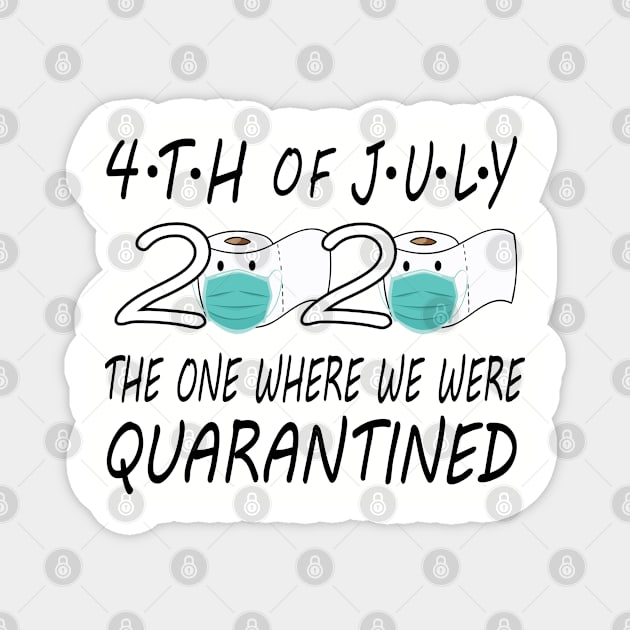 4th of July 2020 Quarantined | 4th of July 2020 Gift Magnet by MEDtee