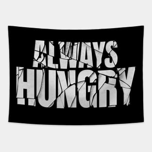 always hungry Tapestry