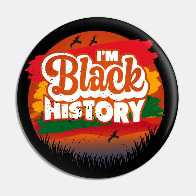 I'm Black History Young Gifted And Black History Month Pin by alcoshirts