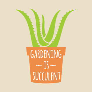 Gardening Is Succulent T-Shirt