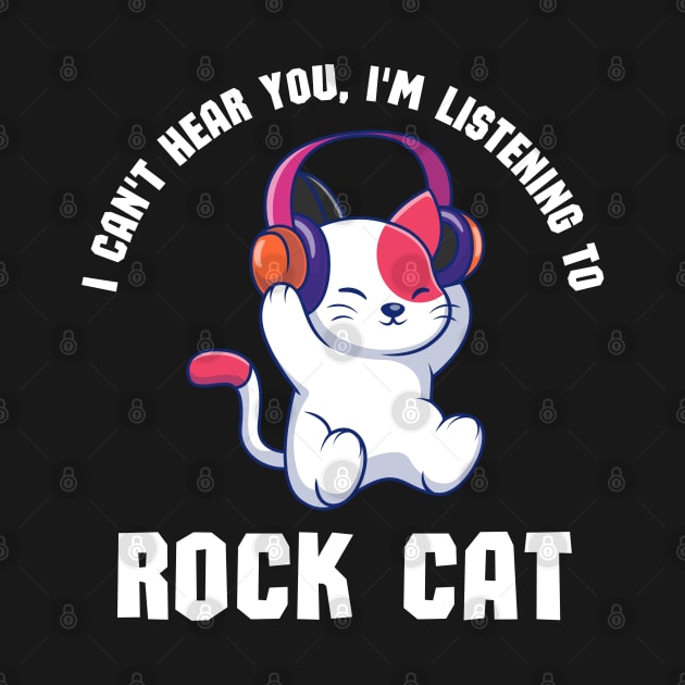 "I Can't Hear You, I'm Listening to Rock Cat" Music Enthusiast Tee by AIEvolution