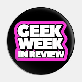 Geek Week in Review Logo Pin