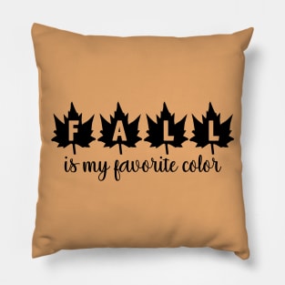 Fall is my favorite color Pillow