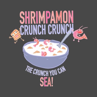 Shrimpamon Crunch Crunch T-Shirt
