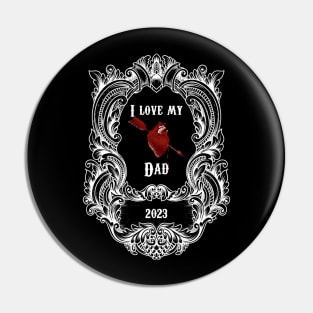 I love my dad Pin