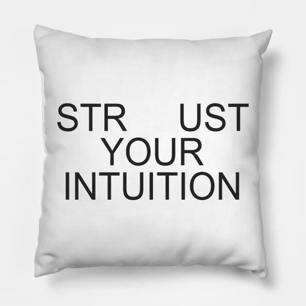 STR  UST YOUR INTUITION Pillow by TheCosmicTradingPost
