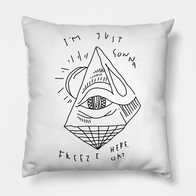 I'm Just Gonna Freeze Here, Ok? Pillow by wiwitaek