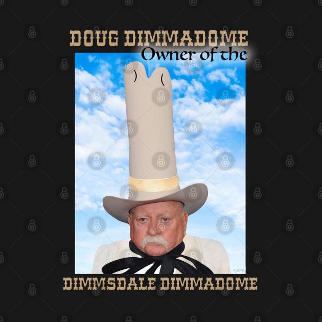 Doug Dimmadome by FeverTees