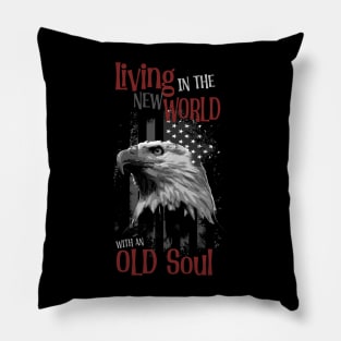 Living in the new world with an old soul Pillow