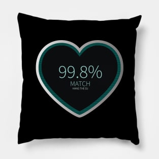 Hang The DJ - 99.8% MATCH. Black Mirror Pillow