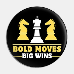 Chess - Bold moves, big wins Pin