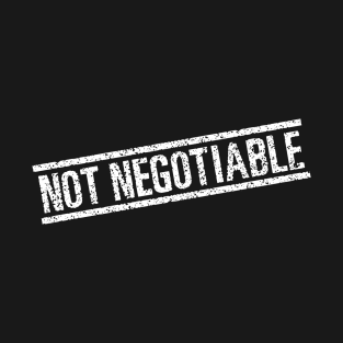 Not Negotiable Rubber Stamp - White T-Shirt