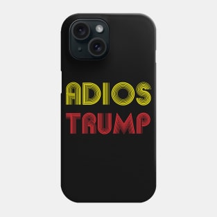 Adios Trump adios trump adios trump adios trump Phone Case
