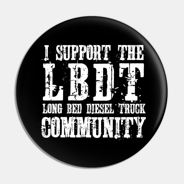 i support the Long Bed Diesel Truck community Pin by ZenCloak