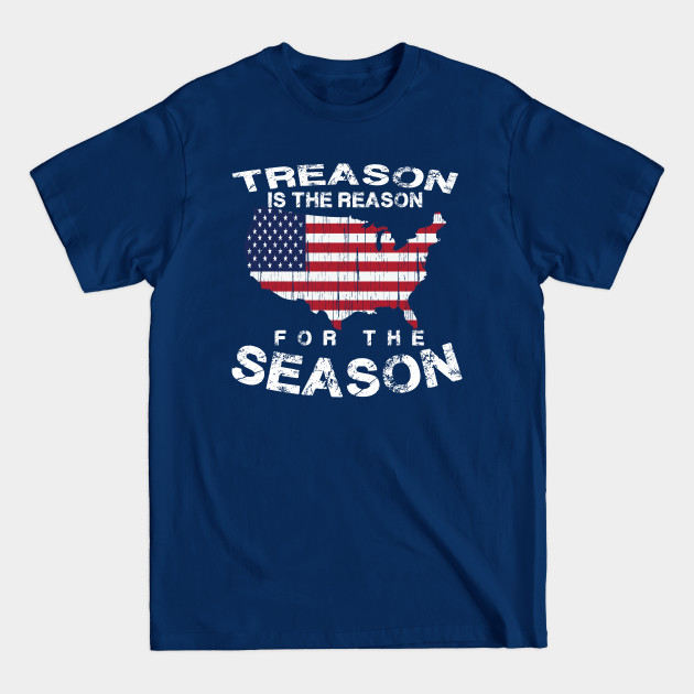 Discover 4th Of July America Gift Treason Is The Reason Best present Idea - 4th Of July - T-Shirt