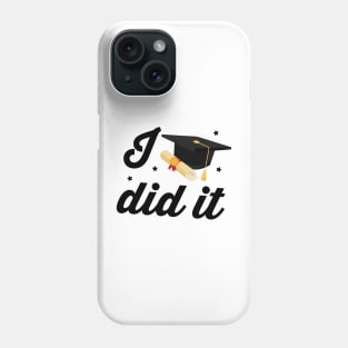 I did it Phone Case