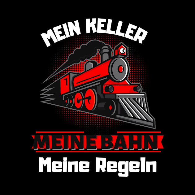 Meine Bahn Meine Regeln Eisenbahner Dampflok Fun by Foxxy Merch