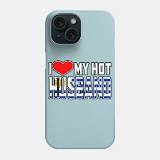 I Love My Hot Uruguayan Husband Phone Case