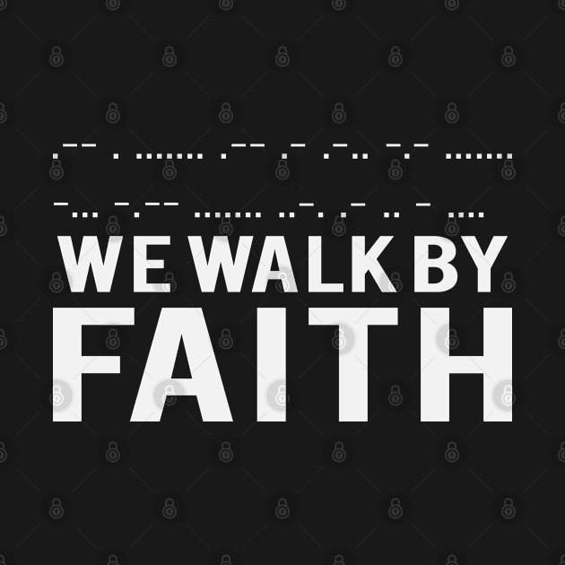 Christian Faith We Walk By Faith by Mommag9521