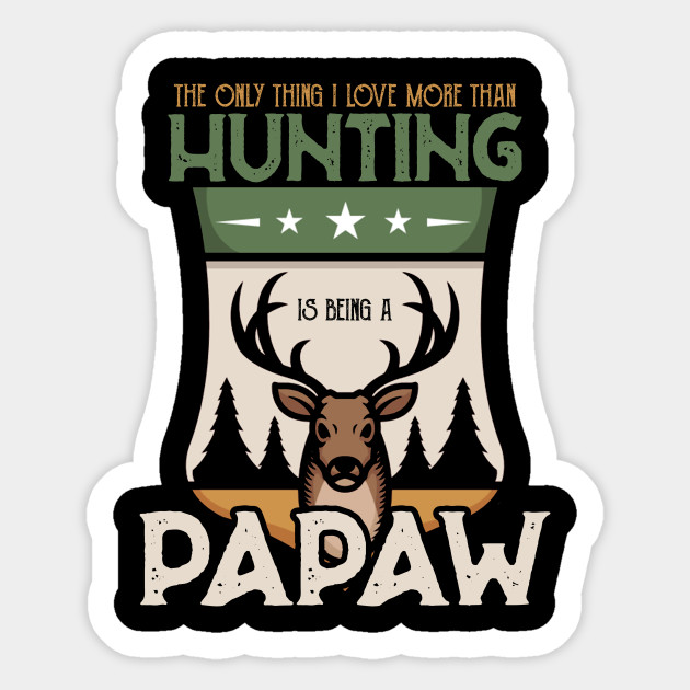 Hunting Papaw Hunting Papaw Sticker Teepublic