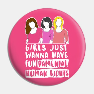 Girls Just Wanna Have Fundamental Human Rights (White) - Womens Day 2021 Pin