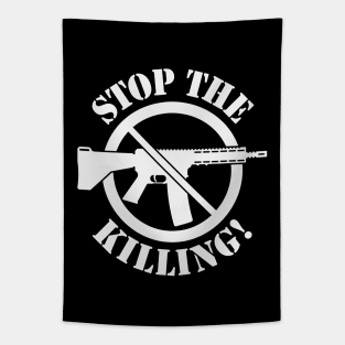 Stop The Killing! (Gun Reform / No Weapons / White) Tapestry