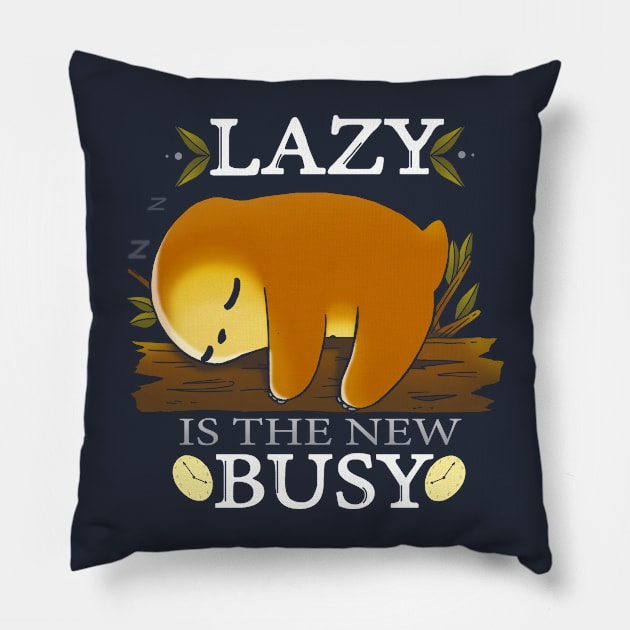 Lazy is the new Busy Pillow by Vallina84