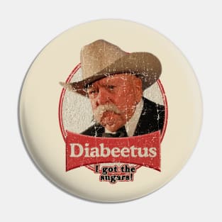 Diabeetus - I get The Sugars! Pin