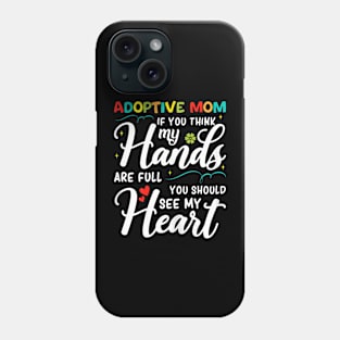 Adoptive Mom Adoption Day Adoptive Parents Phone Case