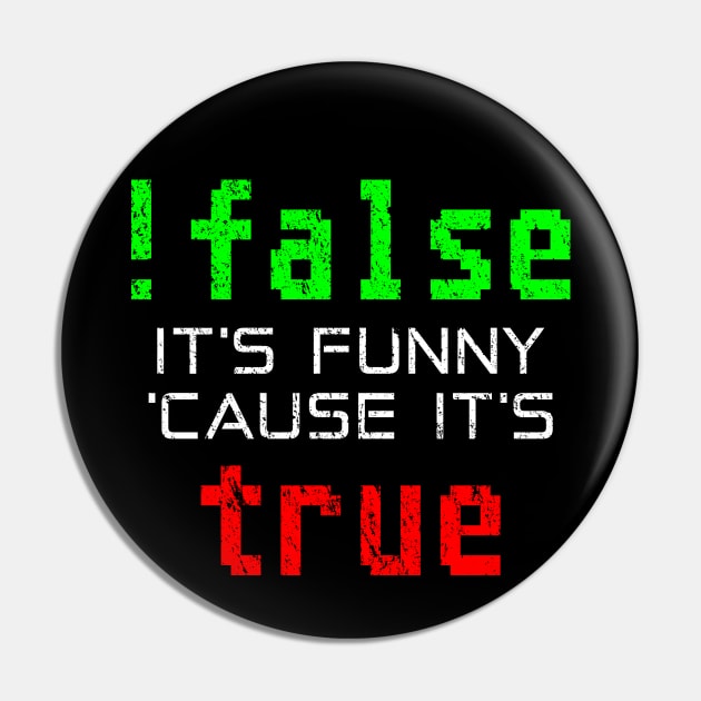 !False - Funny Computer Programming Joke Pin by jpmariano