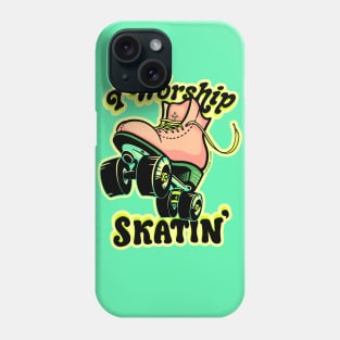 I Worship Skatin' Phone Case