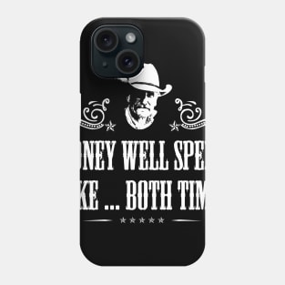 Lonesome dove: Money well spent, Jake ... both times Phone Case